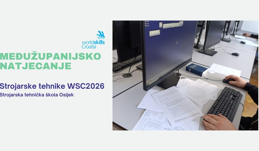 Održano izlučno natjecanje Strojarske tehnike WSC2026