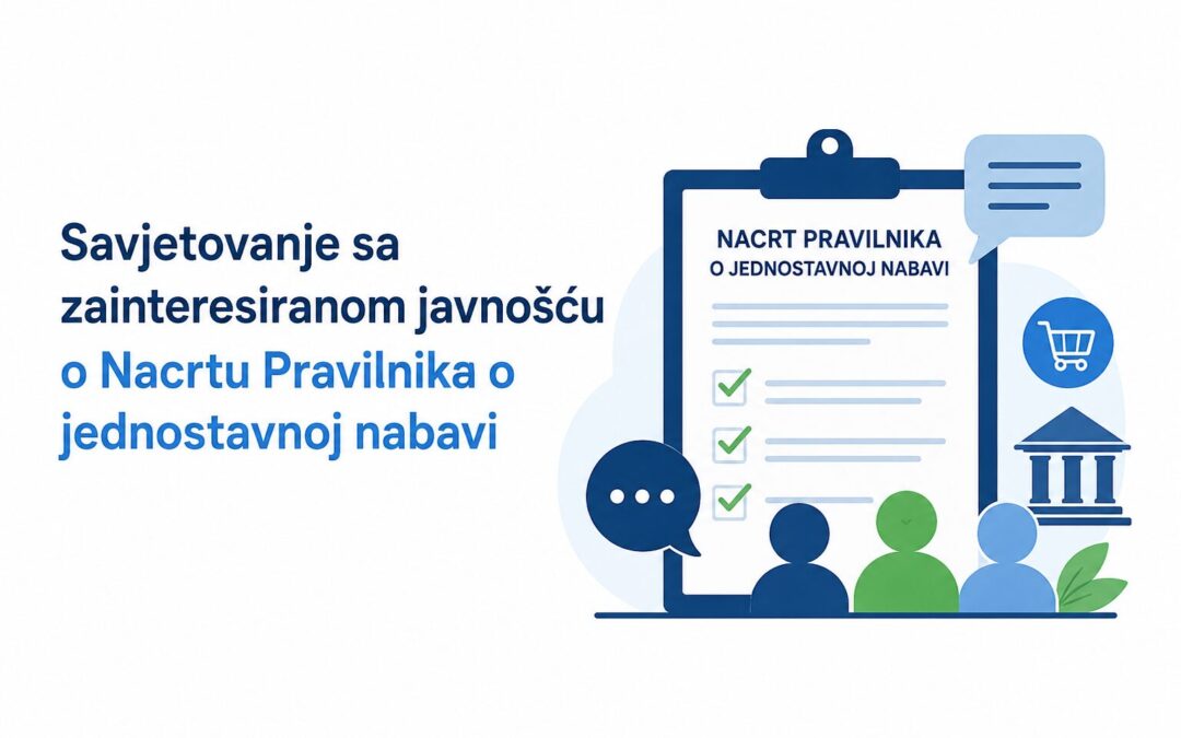 Savjetovanje sa zainteresiranom javnošću o Nacrtu Pravilnika o jednostavnoj nabavi